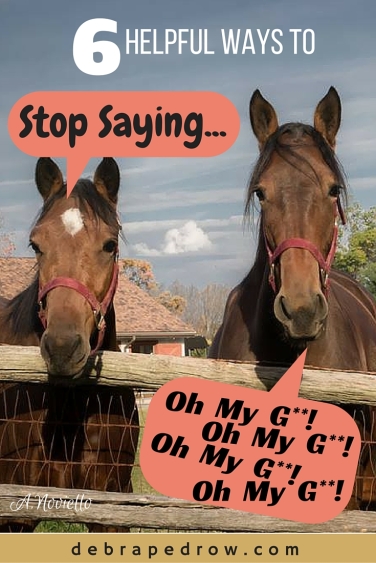 6 ways to stop saying Oh My G**!