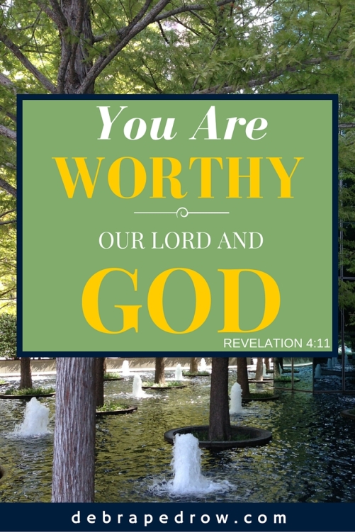 You are worthy, our Lord and God