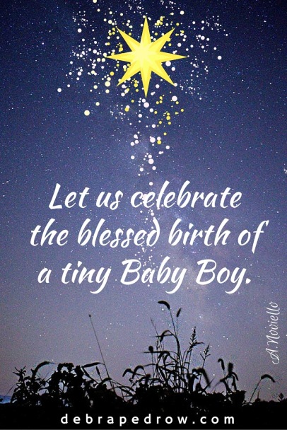 Let us celebrate the blessed birth of a tiny Baby Boy.