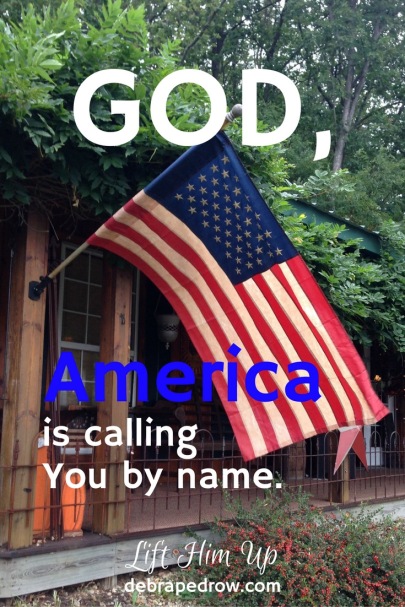 God, America is calling You by name