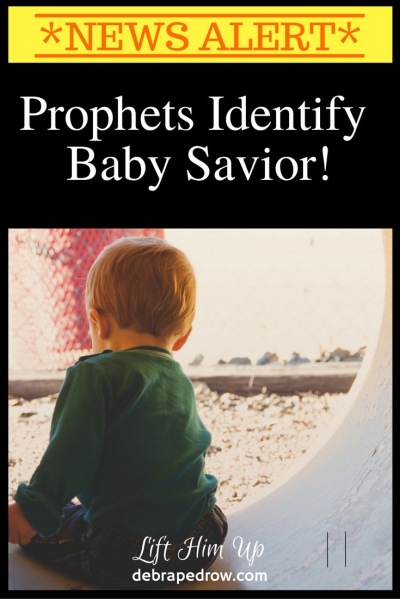 Prophets identify baby savior!