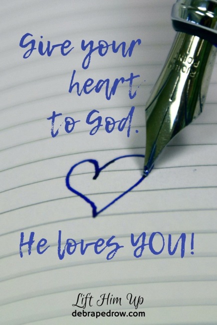 Give your heart to God. He loves you!