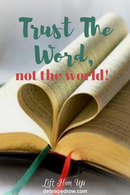 Trust the Word not the world