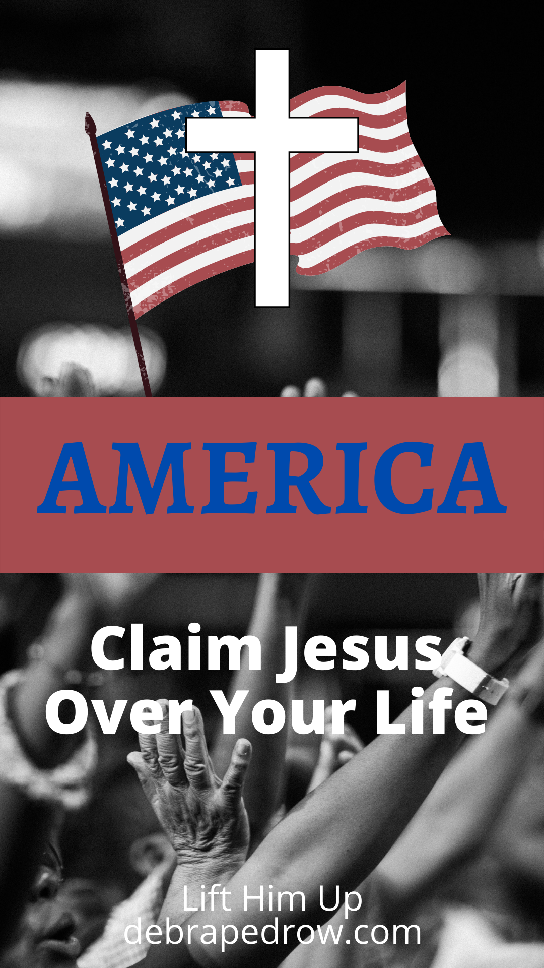 AMERICA – Claim Jesus Over Your Life